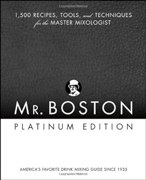 Imagen del vendedor de Mr. Boston: 1,500 Recipes, Tools, and Techniques for the Master Mixologist a la venta por Pieuler Store