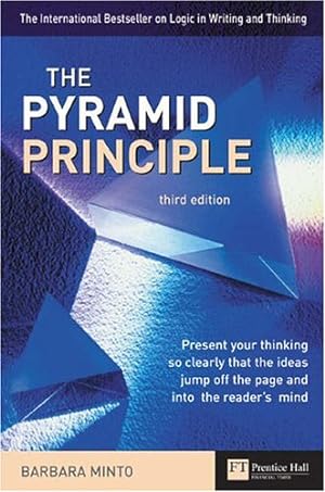 Immagine del venditore per Pyramid Principle: Present your thinking so clearly that the ideas jump off the page and into the reader's mind: Present Your Thinking So Clearly That . Jump Off the Page and into the Reader's Mind venduto da Pieuler Store