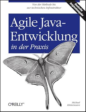 Seller image for Agile Java-Entwicklung in der Praxis. [Von der Methode bis zur technischen Infrastruktur]. for sale by Antiquariat Thomas Haker GmbH & Co. KG