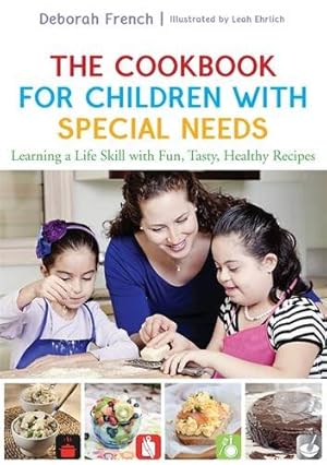 Immagine del venditore per The Cookbook for Children with Special Needs: Learning a Life Skill with Fun, Tasty, Healthy Recipes venduto da Pieuler Store