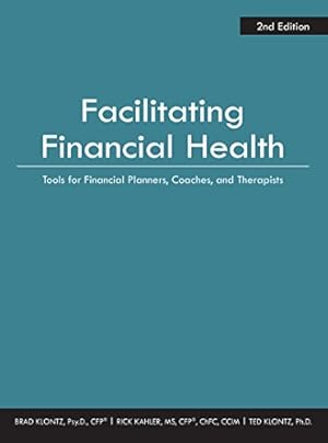Immagine del venditore per Facilitating Financial Health: Tools for Financial Planners, Coaches, and Therapists venduto da Pieuler Store