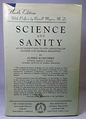 Immagine del venditore per Science and Sanity : An Introduction to Non-Aristotelian Systems and General Semantics venduto da Pieuler Store