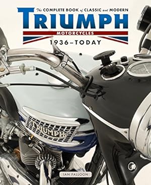 Seller image for The Complete Book of Classic and Modern Triumph Motorcycles 1937-Today for sale by Pieuler Store