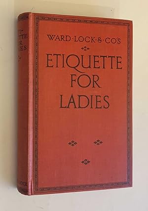 Etiquette for Ladies: The Observances of Good Society
