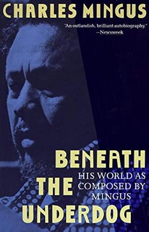 Seller image for Beneath the Underdog: His World as Composed by Mingus for sale by Pieuler Store