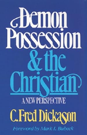 Immagine del venditore per Demon Possession and the Christian: A New Perspective venduto da Pieuler Store