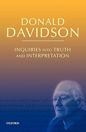 Immagine del venditore per Inquiries into Truth and Interpretation (Philosophical Essays of Donald Davidson): Philosophical Essays (The Philosophical Essays of Donald Davidson (5 Volumes)) venduto da Pieuler Store