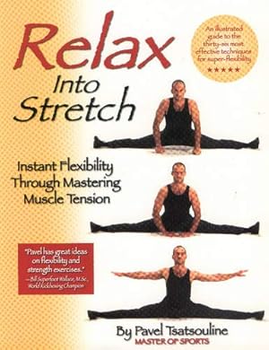 Image du vendeur pour Relax into Stretch : Instant Flexibility Through Mastering Muscle Tension mis en vente par Pieuler Store