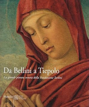 Seller image for Da Bellini a Tiepolo: la grande pittura veneta della Fondazione Sorlini for sale by Romanord