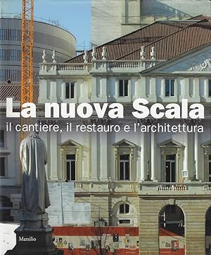 Imagen del vendedor de La nuova Scala : il cantiere, il restauro e l'architettura a la venta por Romanord