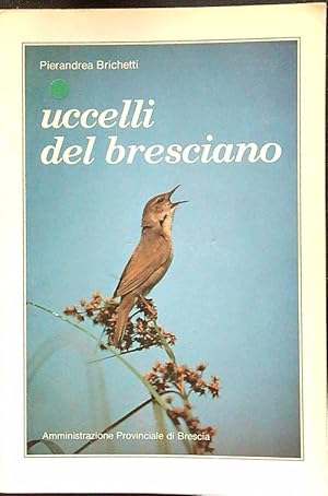 Bild des Verkufers fr Uccelli del bresciano zum Verkauf von Librodifaccia