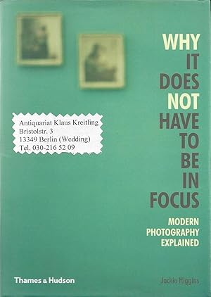 Bild des Verkufers fr Why it does not have to be in focus. Modern photography explained zum Verkauf von Klaus Kreitling