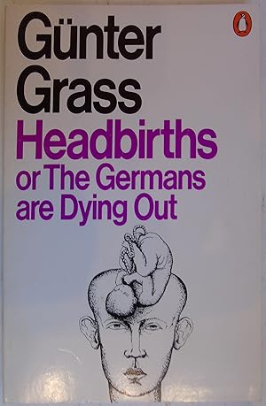 Immagine del venditore per Headbirths, or, the Germans Are Dying Out venduto da Hanselled Books