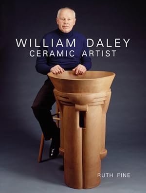 Bild des Verkufers fr William Daley : Ceramic Artist zum Verkauf von GreatBookPrices
