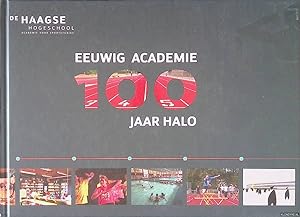 Bild des Verkufers fr Eeuwig academie: 100 jaar HALO (Haagse Academie voor Lichamelijke Opvoeding) zum Verkauf von Klondyke