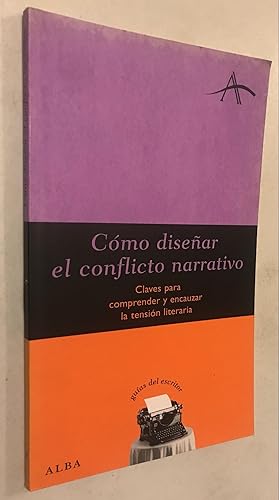 Imagen del vendedor de Cmo disear el conflicto narrativo Claves para comprender y encauzar a la venta por Once Upon A Time