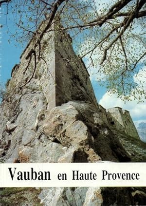 VAUBAN EN HAUTE - PROVENCE . Colmars-Les-Alpes . Entrevaux . Saint-Vicent-Les -Forts .seyne-les A...