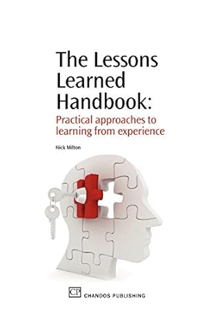 Image du vendeur pour The Lessons Learned Handbook: Practical Approaches to Learning from Experience mis en vente par Redux Books