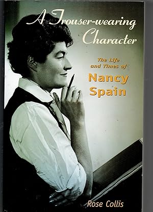 Seller image for A Trouser-wearing Character The Life And Times of Nancy Spain for sale by Frabjoy Books