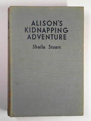 Seller image for Alison's kidnapping adventure for sale by Cotswold Internet Books