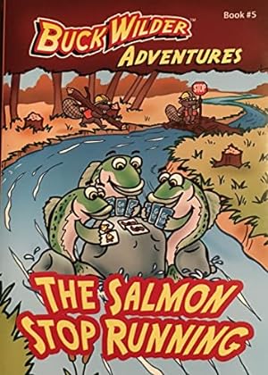 Seller image for The Salmon Stop Running (Buck Wilder Adventures) for sale by Reliant Bookstore