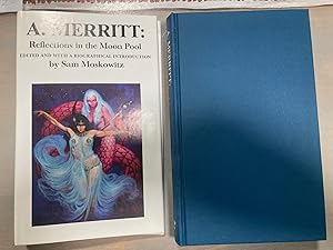 Seller image for A. Merritt: Reflections in the Moon Pool: a Biography [Together with Uncollected Fiction, Poetry, Letters, Articles & Fragments by A. Merritt & Various Hands] for sale by biblioboy