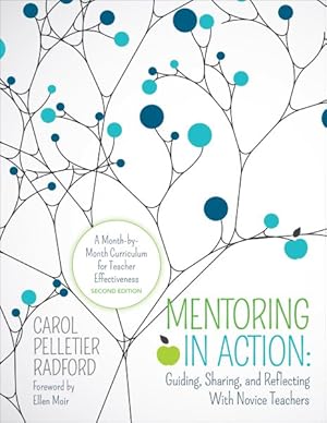 Seller image for Mentoring in Action : Guiding, Sharing, and Reflecting With Novice Teachers: A Month-by-Month Curriculum for Teacher Effectiveness for sale by GreatBookPrices