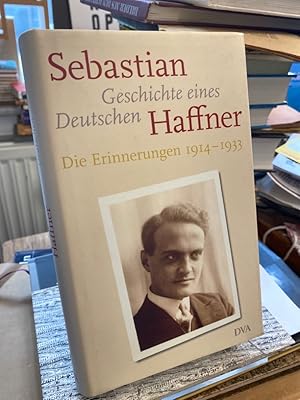 Geschichte eines Deutschen. Die Erinnerungen 1914 - 1933.