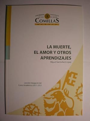 Seller image for La muerte, el amor y otros aprendizajes. Leccin inaugural del Curso Acadmico 2011-2012 for sale by Librera Antonio Azorn