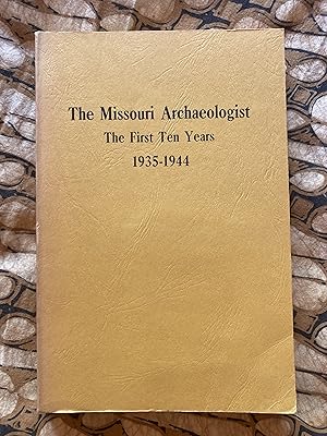 Seller image for The Missouri Archaeologist: The First Ten Years. 1935-1944 for sale by TribalBooks