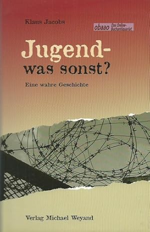 Jugend - was sonst? Eine wahre Geschichte