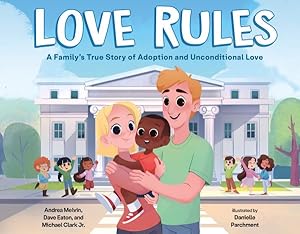 Immagine del venditore per Love Rules : A Family's True Story of Adoption and Unconditional Love venduto da GreatBookPricesUK