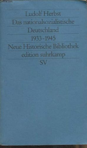 Bild des Verkufers fr Das nationalsozialistische Deutschland 1933-1945 - Die Entfesselung der Gewalt : Rassismus und Krieg zum Verkauf von Le-Livre