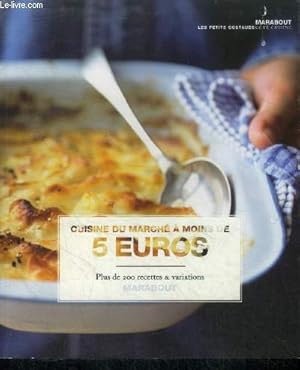 Image du vendeur pour Cuisine du march  moins de 5 euros. Plus de 200 recettes & variations mis en vente par Le-Livre