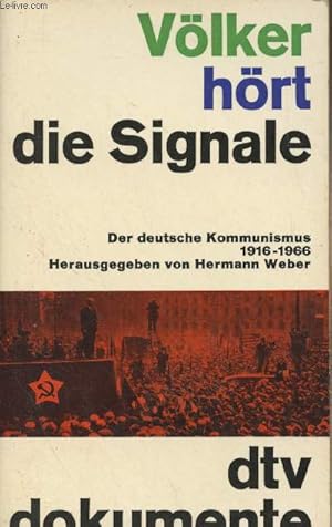 Bild des Verkufers fr Vlker hrt die Signale - Der deutsche Kommunismus 1916-1966 zum Verkauf von Le-Livre