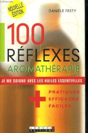 Bild des Verkufers fr 100 rflexes aromathrapie zum Verkauf von Le-Livre