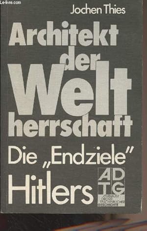 Bild des Verkufers fr Architekt der weltherrschaft - Die "Endziele" Hitlers zum Verkauf von Le-Livre