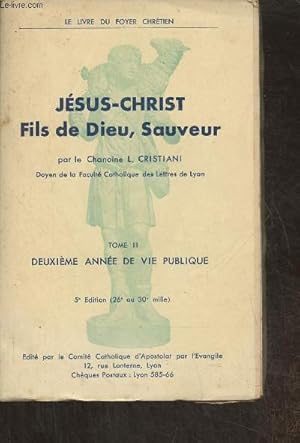 Seller image for Jsus-Christ, fils de Dieu, Sauveur Tome II: deuxime anne de vie publique for sale by Le-Livre