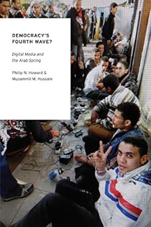 Seller image for Democracy's Fourth Wave?: Digital Media and the Arab Spring (Oxford Studies in Digital Politics) for sale by Reliant Bookstore