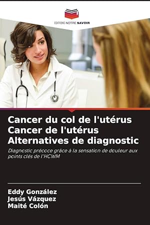 Imagen del vendedor de Cancer du col de l\ utrus Cancer de l\ utrus Alternatives de diagnostic a la venta por moluna