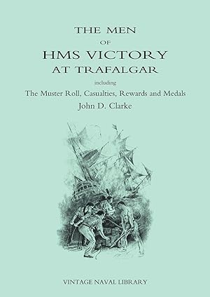 Immagine del venditore per Men of HMS Victory at Trafalgar Including the Muster Roll, Casualties, Rewards and Medals venduto da moluna