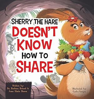 Bild des Verkufers fr Sherry the Hare Doesn\ t Know How to Share zum Verkauf von moluna