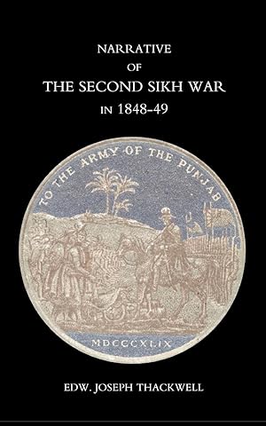 Seller image for Narrative of the Second Sikh War in 1848-49 with a Detailed Account of the Battles of Ramnugger the Passage of the Chenats, Chillianwallha, Goojorat, for sale by moluna