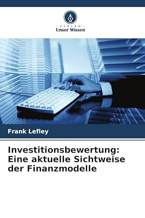 Bild des Verkufers fr Investitionsbewertung: Eine aktuelle Sichtweise der Finanzmodelle zum Verkauf von moluna