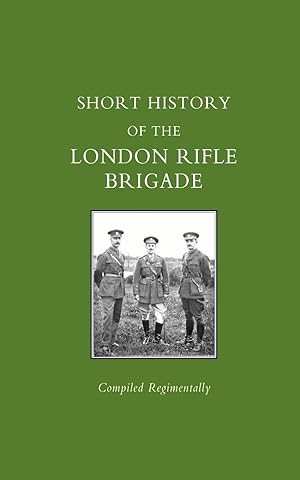 Bild des Verkufers fr Short History of the London Rifle Brigade zum Verkauf von moluna