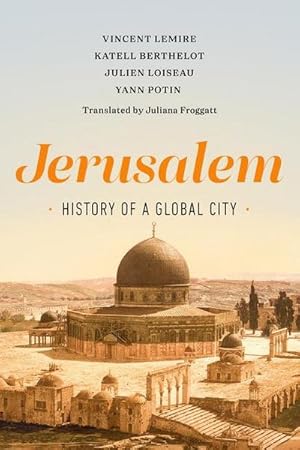 Bild des Verkufers fr Jerusalem : History of a Global City zum Verkauf von AHA-BUCH GmbH