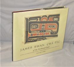 James Swan, Cha-Tic of the Northwest Coast.