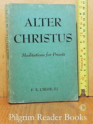 Alter Christus: Meditations for Priests.