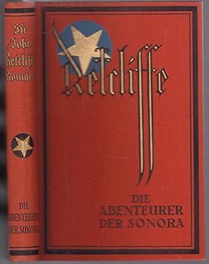 Seller image for Die Abenteuer der Sonora (= Sir John Retcliff's Historische Romane. Bearbeitet und herausgegeben von Barthel-Winkler, Band 4) for sale by Graphem. Kunst- und Buchantiquariat