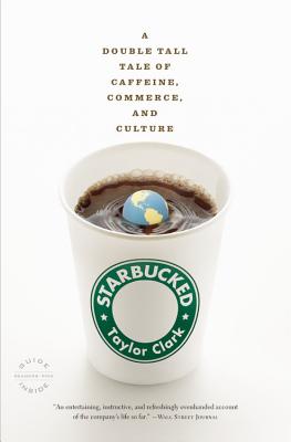 Imagen del vendedor de Starbucked: A Double Tall Tale of Caffeine, Commerce, and Culture (Paperback or Softback) a la venta por BargainBookStores